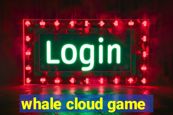 whale cloud game